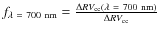 $f_{{\rm\lambda~=~700~nm}}=\frac{\Delta RV_{{\rm cc}}
{\rm (\lambda~=~700~nm)}}{\Delta RV_{{\rm cc}}}$