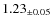 $ 1.23 _{\pm 0.05 }$