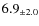$ 6.9 _{\pm 2.0 }$