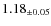 $ 1.18 _{\pm 0.05 }$