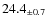 $ 24.4 _{\pm 0.7 }$