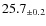 $ 25.7 _{\pm 0.2 }$