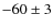 $-60\pm3$