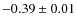 $-0.39\pm0.01$