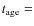 $t_{\rm age} =$