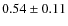 $0.54 \pm 0.11$