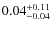 $0.04_{\rm -0.04}^{+0.11}$