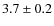 $3.7 \pm 0.2$