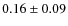 $0.16 \pm 0.09$
