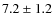 $7.2 \pm 1.2$