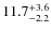 $11.7_{\rm -2.2}^{+3.6}$