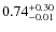 $0.74_{\rm -0.01}^{+0.30}$