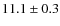 $11.1 \pm 0.3$