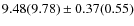 $9.48(9.78) \pm 0.37(0.55)$