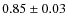 $0.85 \pm 0.03$
