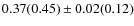 $0.37(0.45) \pm 0.02(0.12)$
