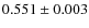 $0.551 \pm 0.003$