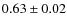 $0.63 \pm 0.02$
