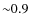 ${\sim}0.9$