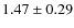$1.47 \pm 0.29$