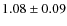 $1.08 \pm 0.09 $