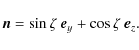 \begin{displaymath}%
\vec{n} = \sin\zeta ~ \vec{e}_y + \cos\zeta ~ \vec{e}_z.
\end{displaymath}