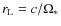 $r_{\rm L}=c/\Omega_*$