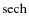${\rm sech}$