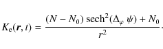 \begin{displaymath}%
K_{\rm e}(\vec{r},t) = \frac{( N - N_0 ) ~
{\rm sech}^2 (\Delta_\varphi ~ \psi) + N_0}{r^2}\cdot
\end{displaymath}