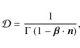 \begin{displaymath}%
\mathcal{D} = \frac{1}{\Gamma ~ ( 1-\vec{\beta} \cdot \vec{n})},
\end{displaymath}