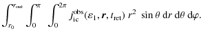 $\displaystyle \int_{r_0}^{r_{\rm out}} \int_{0}^{\pi} ~ \int_0^{2\pi}
j_{\rm ic...
...}, t_{\rm ret}) ~ r^2 ~
\sin\theta ~ {\rm d}r ~ {\rm d}\theta ~ {\rm d}\varphi.$