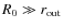 $R_0\gg r_{\rm out}$