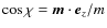 $\cos\chi = \vec{m} \cdot \vec{e}_z / m$