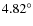 $4.82^{\circ}$