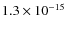 $1.3 \times 10^{-15}$