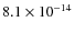 $8.1 \times 10^{-14}$