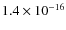$1.4 \times 10^{-16}$