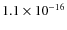 $1.1 \times 10^{-16}$