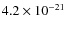 $4.2 \times 10^{-21}$