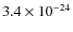 $3.4 \times 10^{-24}$