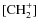 $[{\rm CH}_2^+]$