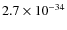 $2.7 \times 10^{-34}$