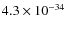 $4.3 \times 10^{-34}$