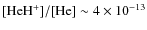 ${\rm [HeH^+]/[He]} \sim 4 \times 10^{-13}$