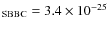 $_{{\rm SBBC}} = 3.4 \times 10^{-25}$