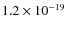 $1.2 \times 10^{-19}$