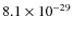 $8.1 \times 10^{-29}$