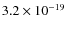 $3.2 \times 10^{-19}$