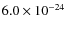 $6.0 \times 10^{-24}$