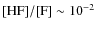${\rm [HF]/[F]} \sim 10^{-2}$
